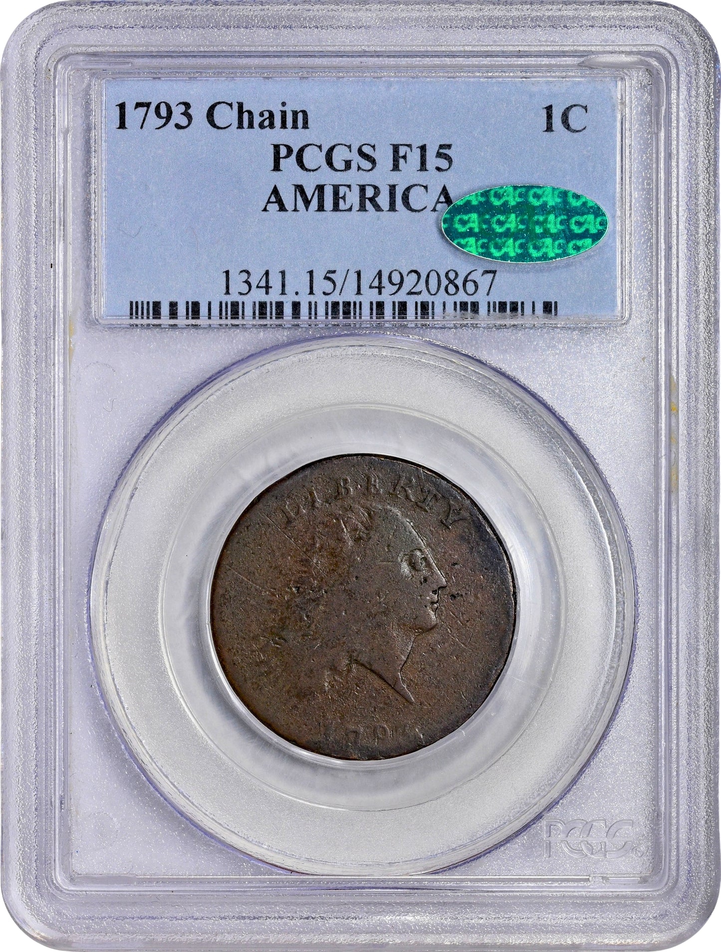 1793 1C CHAIN AMERICA F15 PCGS CAC in a protective holder with grading information on a blue label.