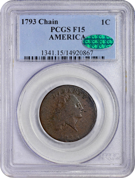 1793 1C CHAIN AMERICA F15 PCGS CAC in a protective holder with grading information on a blue label.
