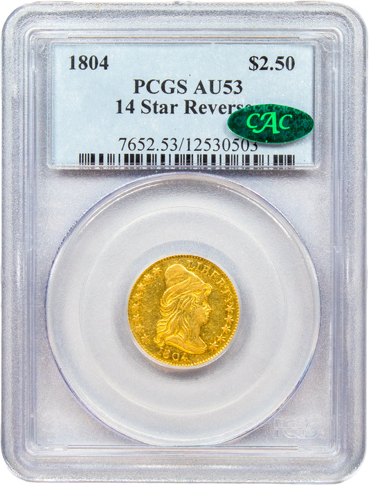 1804 $2.5 14 STARS REVERSE AU53 PCGS CAC HOLDER WITH CAC GREEN STICKER