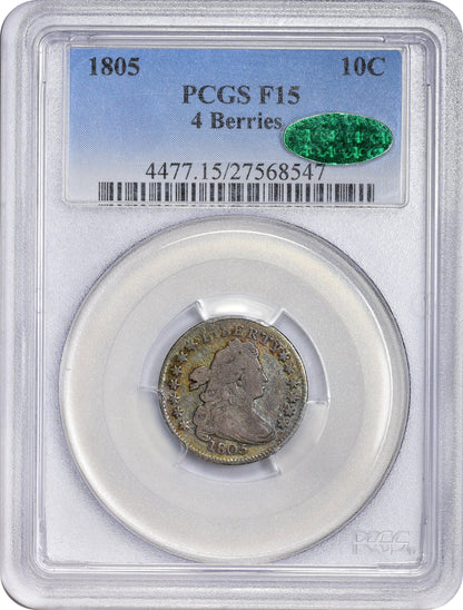 1805 10C 4 BERRIES F15 PCGS CAC HOLDER WITH CAC STICKER