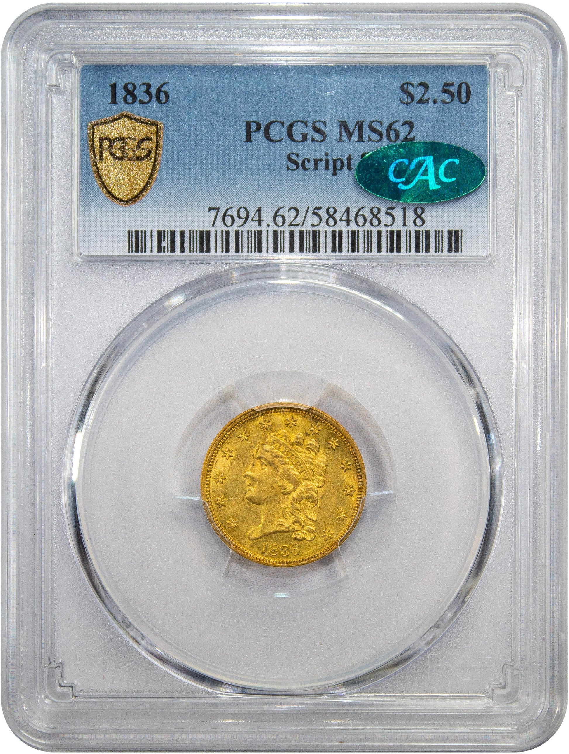 1836 $2.5 SCRIPT 8 MS62 PCGS CAC HOLDER WITH GREEN CAC STICKER