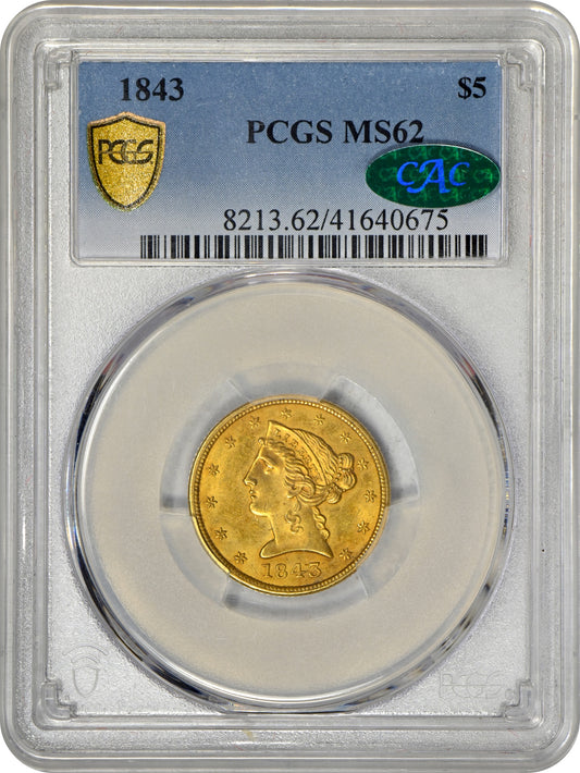 1843 $5 MS62 PCGS CAC HOLDER WITH CAC STICKER
