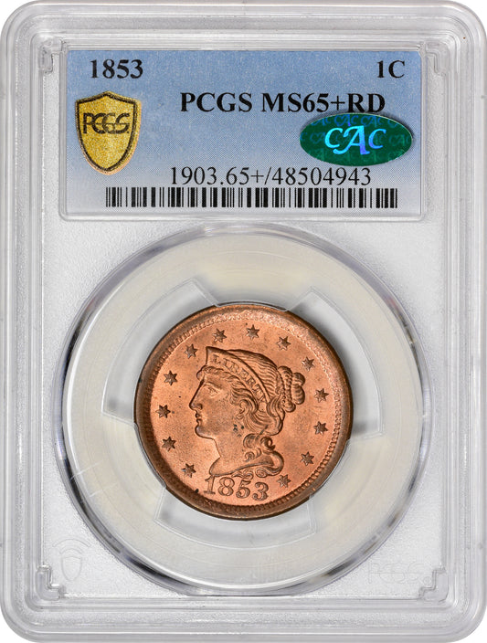 1853 1C MS65+ RD PCGS CAC HOLDER WITH CAC STICKER