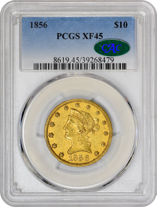 1856 Liberty Head Eagle $10 XF45 PCGS CAC HOLDER WITH CAC STICKER