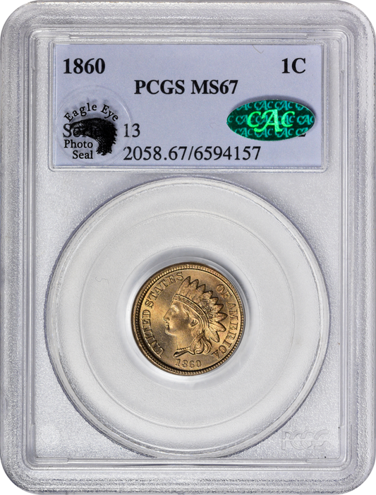 1860 1C MS67 PCGS CAC EEPS EX BLAY HOLDER WITH GREEN CAC STICKER AND EAGLE EYE PHOTO SEAL STICKER 