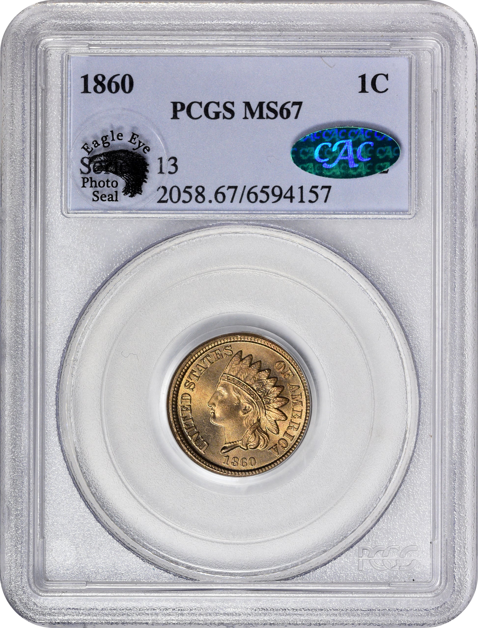 1860 1C MS67 PCGS CAC EEPS HOLDER WITH CAC AND EAGLE EYE PHOTO SEAL STICKER