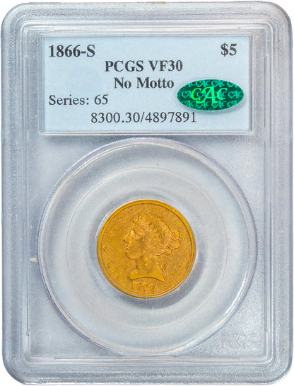 1866-S $5 NO MOTTO VF30 PCGS CAC HOLDER WITH A GREEN CAC STICKER