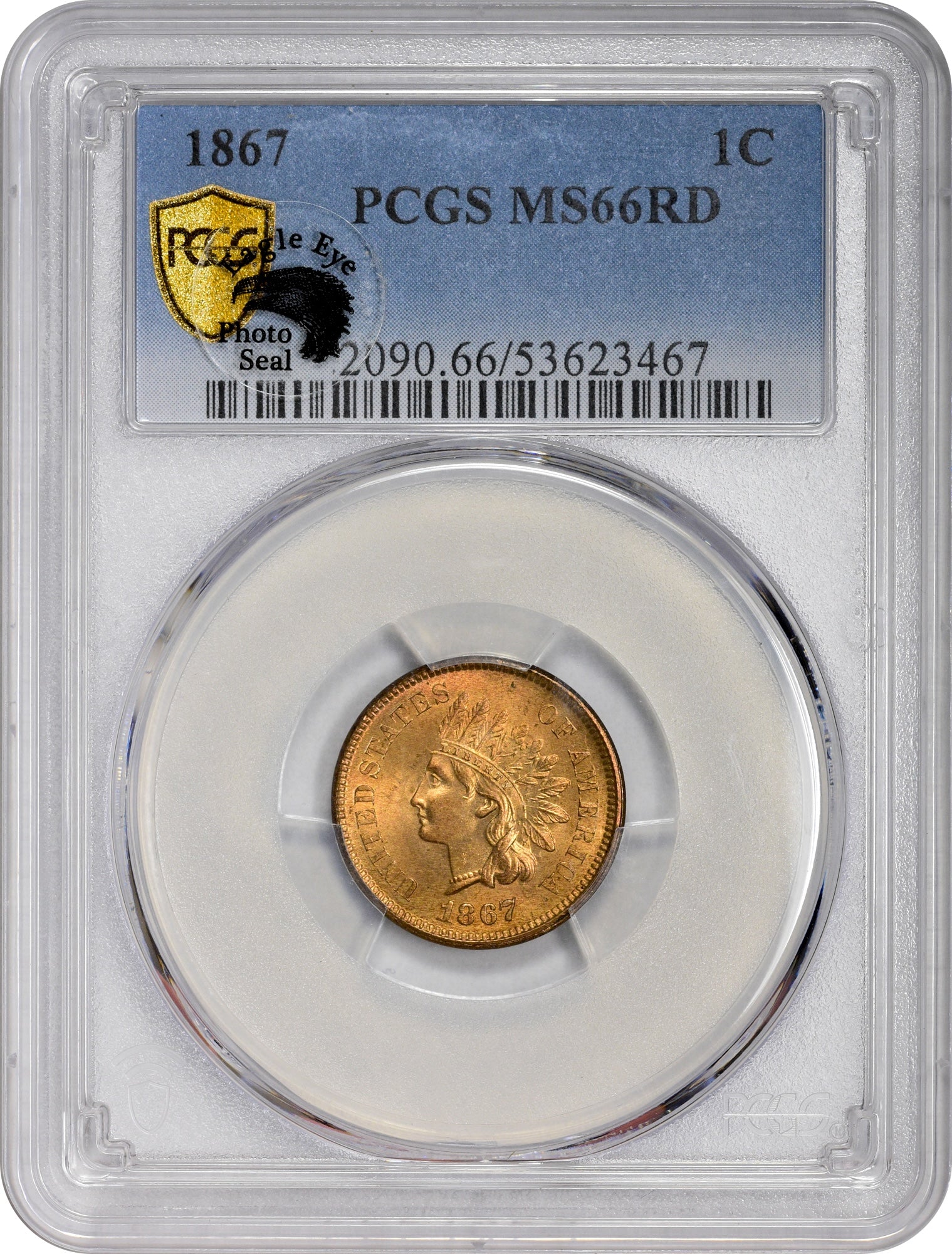 1867 1C MS66 RD PCGS EEPS HOLDER WITH EAGLE EYE PHOTO SEAL STICKER