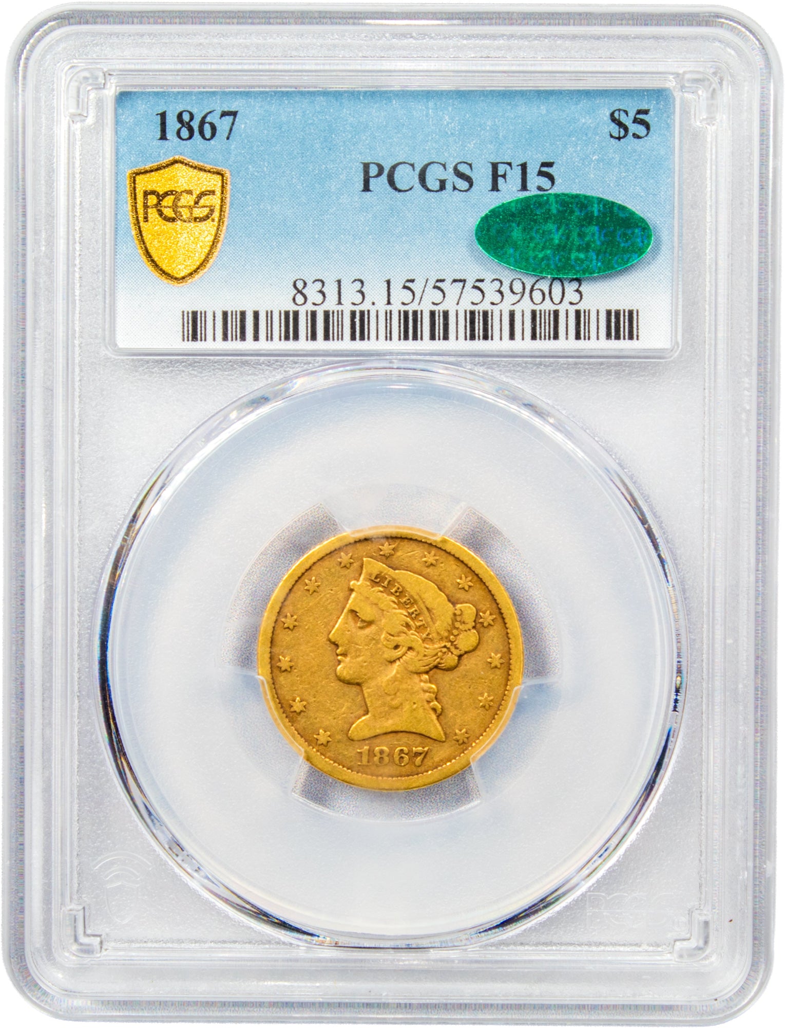 1867 $5 F15 PCGS CAC HOLDER WITH CAC GREEN STICKER