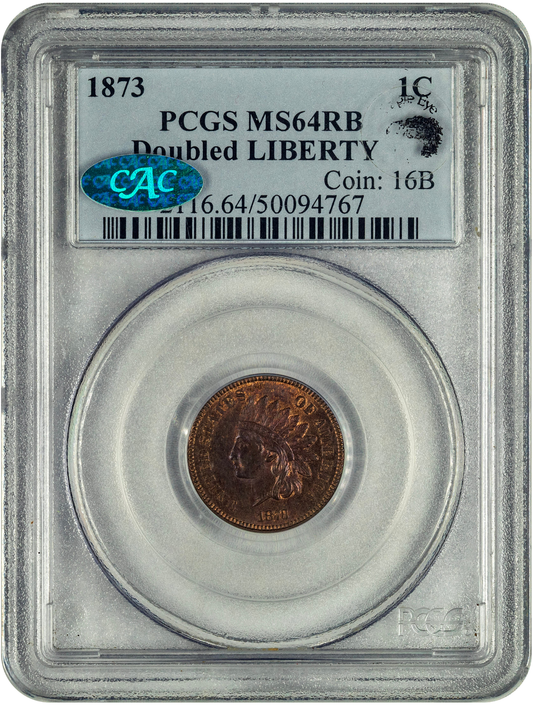 1873 1C DOUBLED LIBERTY MS64 RB PCGS CAC EEPS HOLDER WITH GREEN CAC STICKER AND EAGLE EYE PHOTO SEAL STICKER