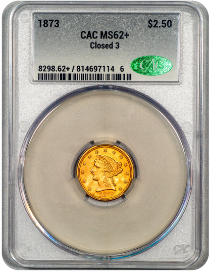 1873 Liberty Head Quarter Eagle $2.5 CLOSED 3 MS62+ CACG Holder With Green CAC