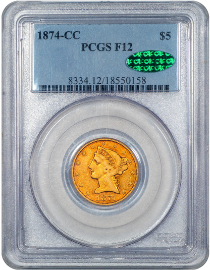 1874-CC Liberty Head Half Eagle $5 F12 PCGS CAC Holder With Green CAC Sticker