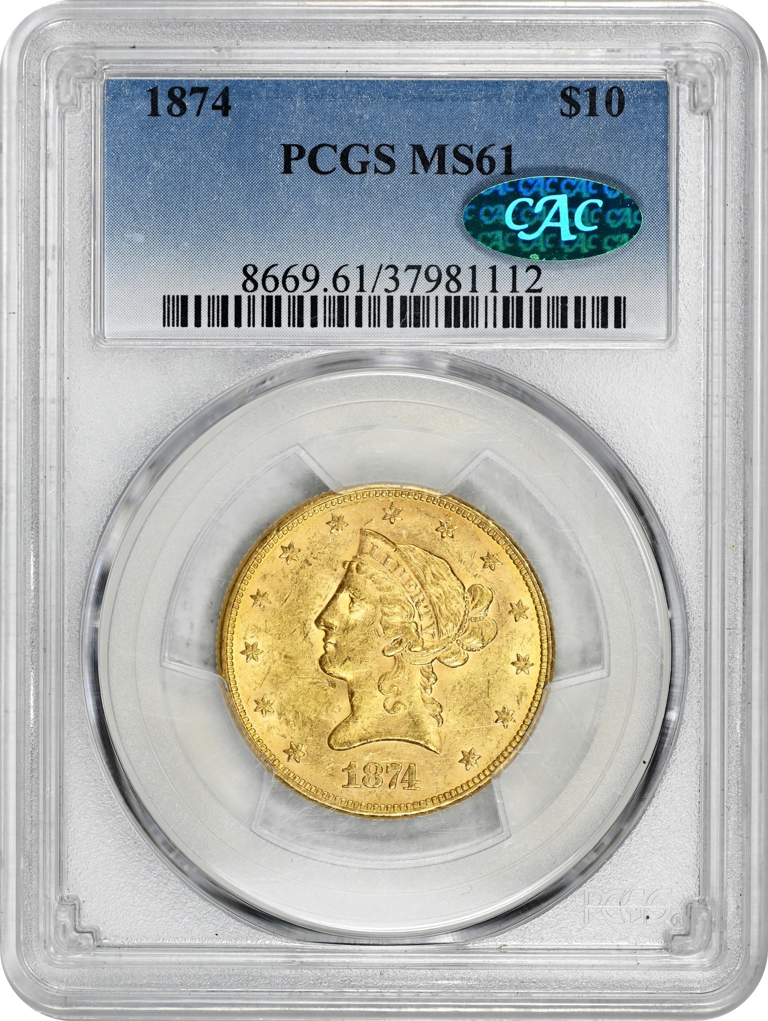 1874 $10 MS61 PCGS CAC HOLDER WITH CAC GREEN STICKER