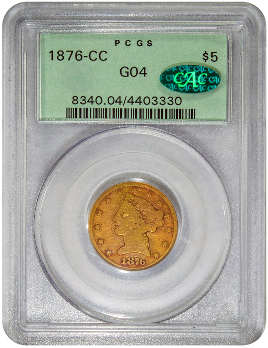 1876-CC $5 G04 OGH PCGS CAC HOLDER WITH GREEN CAC STICKER