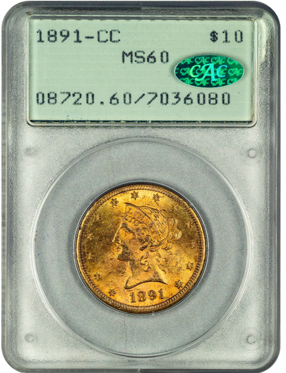 1891-CC $10 LIBERTY HEAD EAGLE MS60 OGH RATTLER PCGS CAC HOLDER WITH GREEN CAC STICKER