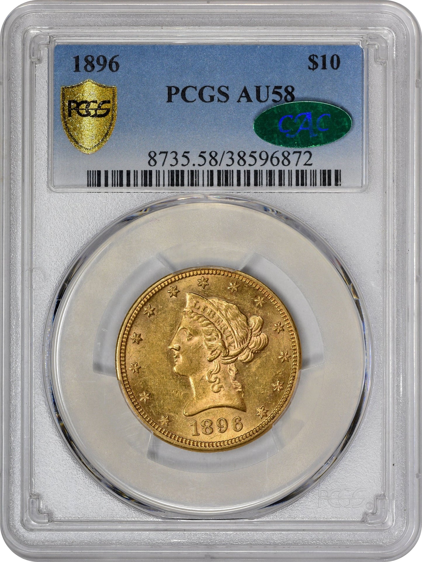 1896 $10 AU58 PCGS CAC HOLDER WITH CAC STICKER