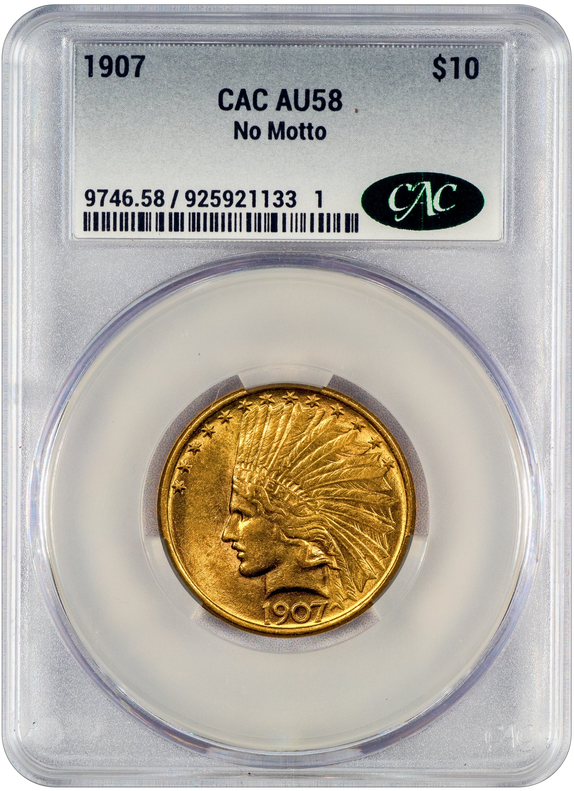 1907 $10 INDIAN NO MOTTO AU58 CACG WITH GREEN CAC STICKER