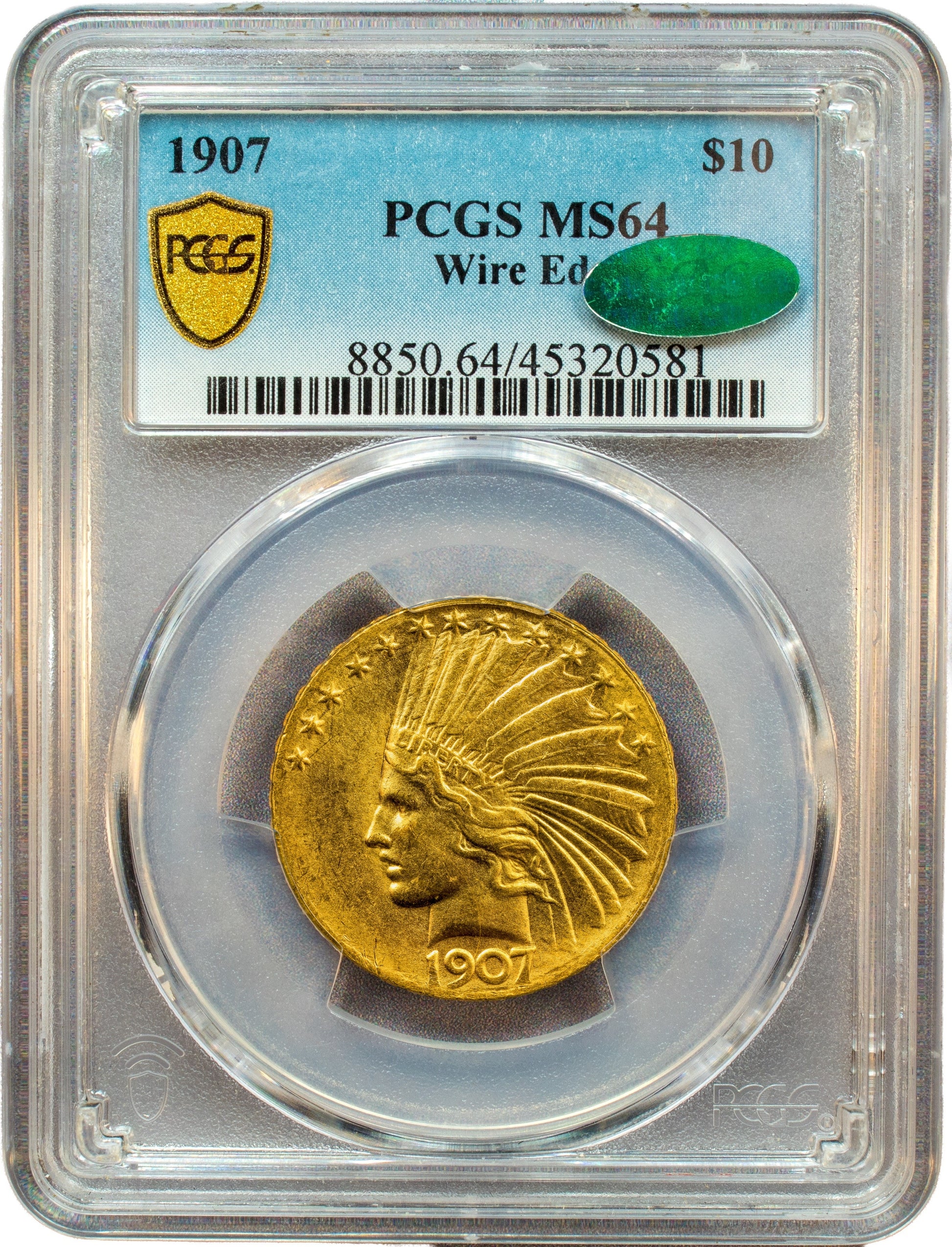 1907 $10 WIRE EDGE MS64 PCGS CAC HOLDER WITH GREEN CAC STICKER