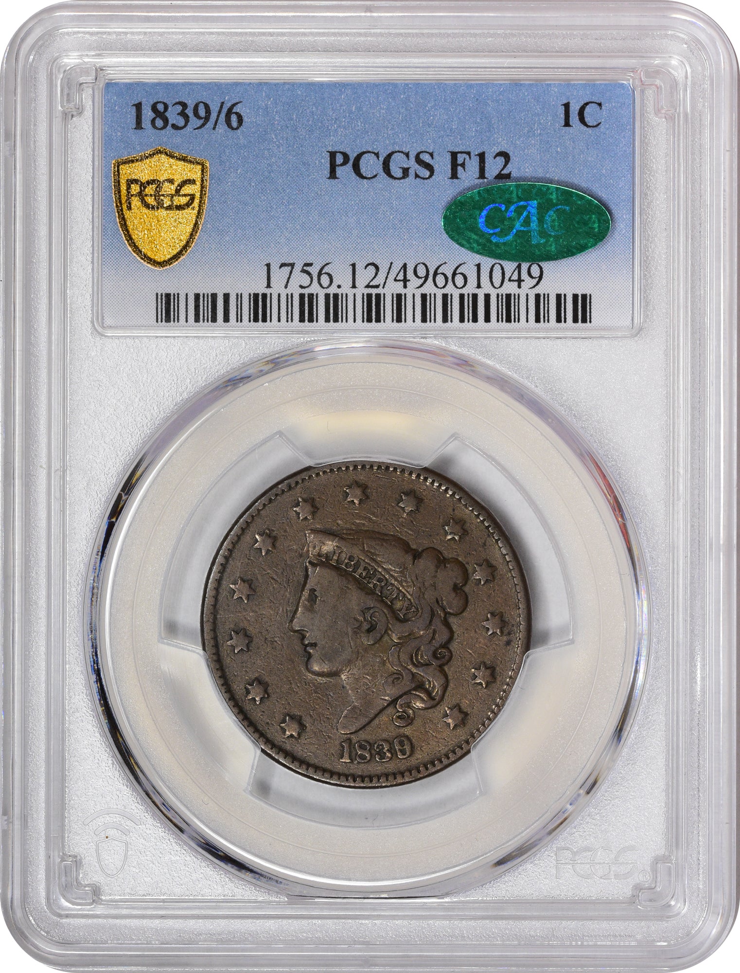 1839/6 1C F12 PCGS CAC