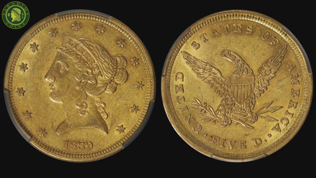 1839 $5 AU58 PCGS CAC VIDEO
