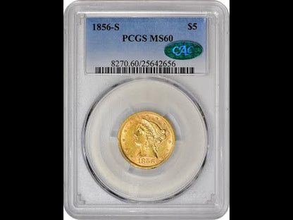 1856-S $5 MS60 PCGS CAC