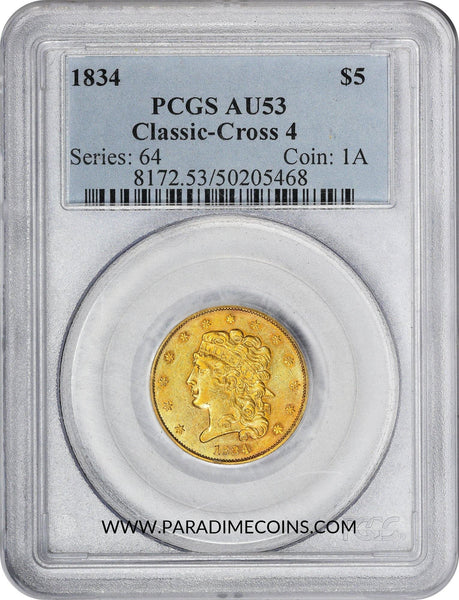 1834 $5 Classic Crosslet 4 AU53 PCGS - Paradime Coins | PCGS NGC CACG CAC Rare US Numismatic Coins For Sale