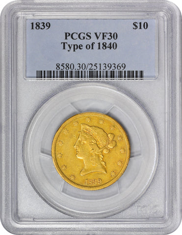 1839 $10 TYPE OF 1840 VF30 PCGS - Paradime Coins US Coins For Sale