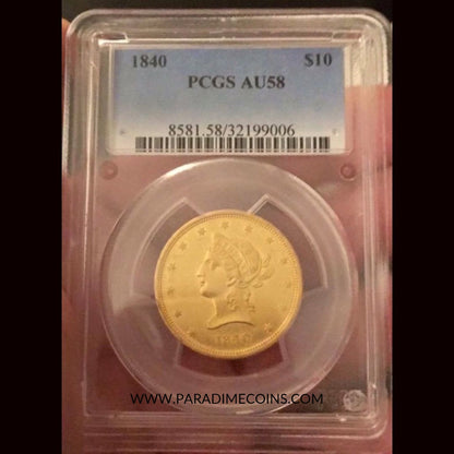 1840 $10 AU58 PCGS - Paradime Coins | PCGS NGC CACG CAC Rare US Numismatic Coins For Sale