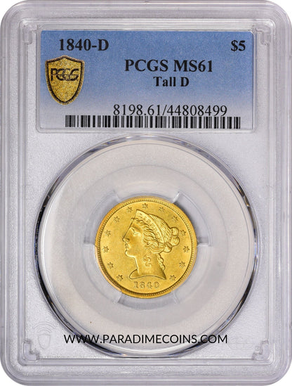 1840-D $5 TALL D MS61 PCGS - Paradime Coins | PCGS NGC CACG CAC Rare US Numismatic Coins For Sale