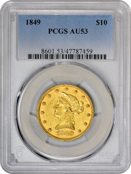 1849 $10 AU53 PCGS - Paradime Coins | PCGS NGC CACG CAC Rare US Numismatic Coins For Sale