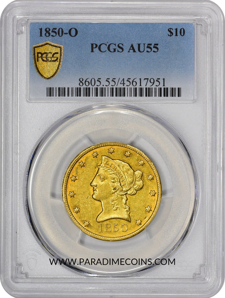 1850-O $10 AU55 PCGS - Paradime Coins | PCGS NGC CACG CAC Rare US Numismatic Coins For Sale