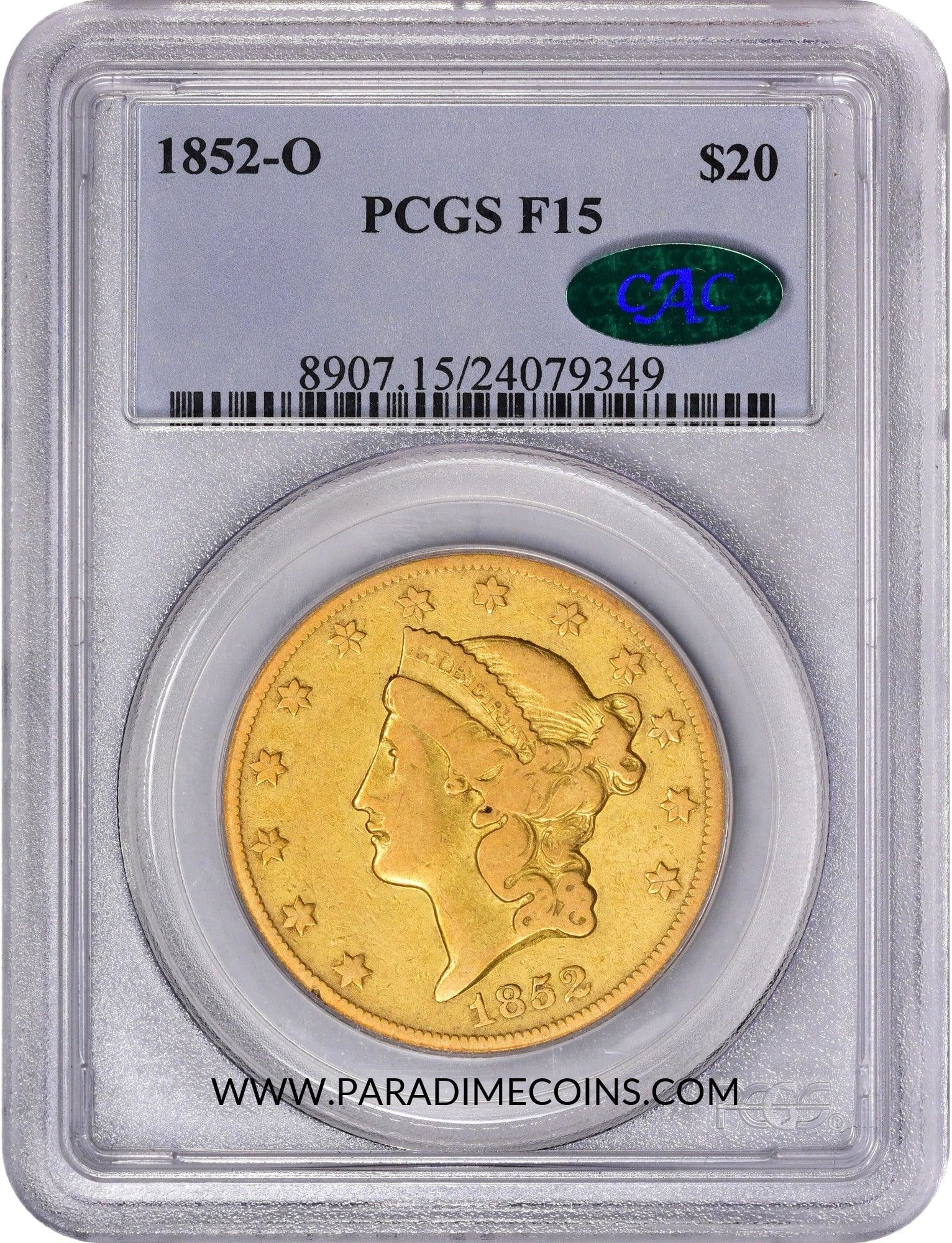 1852-O $20 F15 PCGS CAC - Paradime Coins | PCGS NGC CACG CAC Rare US Numismatic Coins For Sale
