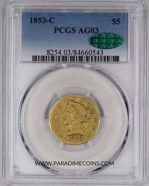 1853-C $5 AG03 PCGS CAC - Paradime Coins | PCGS NGC CACG CAC Rare US Numismatic Coins For Sale