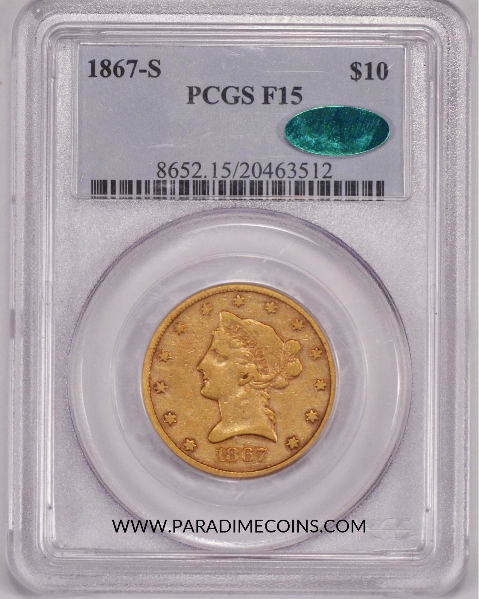 1867-S $10 F15 PCGS CAC - Paradime Coins | PCGS NGC CACG CAC Rare US Numismatic Coins For Sale