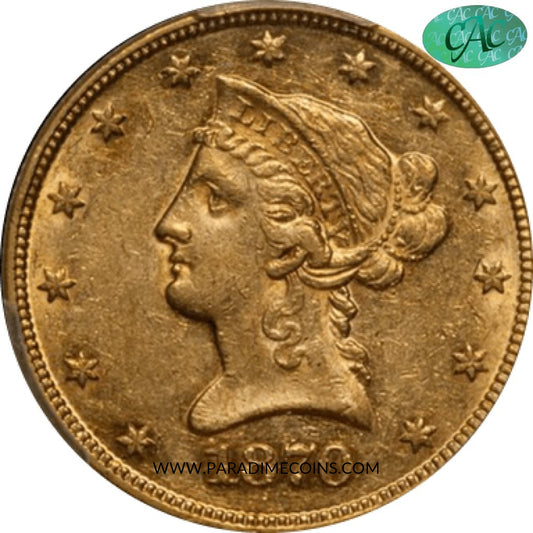 1870 $10 AU55 PCGS CAC - Paradime Coins | PCGS NGC CACG CAC Rare US Numismatic Coins For Sale