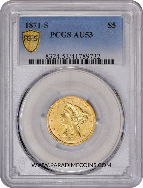 1871-S $5 AU53 PCGS - Paradime Coins | PCGS NGC CACG CAC Rare US Numismatic Coins For Sale